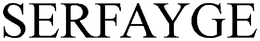 SERFAYGE trademark