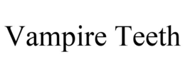 VAMPIRE TEETH trademark