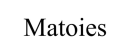 MATOIES trademark