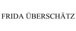FRIDA ÜBERSCHÄTZ trademark