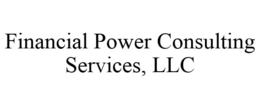 FINANCIAL POWER CONSULTING SERVICES, LLC trademark