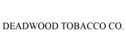 DEADWOOD TOBACCO CO. trademark