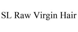 SL RAW VIRGIN HAIR trademark