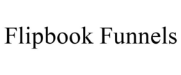 FLIPBOOK FUNNELS trademark