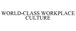 WORLD-CLASS WORKPLACE CULTURE trademark