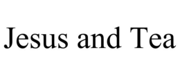 JESUS AND TEA trademark