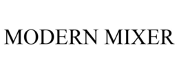 MODERN MIXER trademark