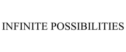 INFINITE POSSIBILITIES trademark