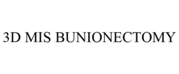 3D MIS BUNIONECTOMY trademark
