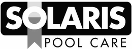 SOLARIS POOL CARE trademark