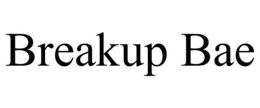 BREAKUP BAE trademark