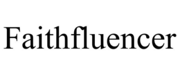 FAITHFLUENCER trademark