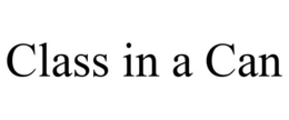 CLASS IN A CAN trademark
