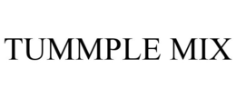 TUMMPLE MIX trademark