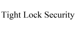 TIGHT LOCK SECURITY trademark