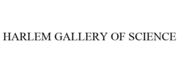 HARLEM GALLERY OF SCIENCE trademark