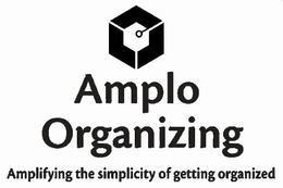 AMPLO ORGANIZING AMPLIFYING THE SIMPLICITY OF GETTING ORGANIZED trademark
