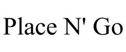 PLACE N' GO trademark