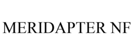 MERIDAPTER NF trademark