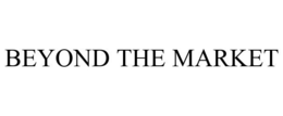 BEYOND THE MARKET trademark