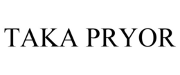 TAKA PRYOR trademark