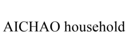 AICHAO HOUSEHOLD trademark