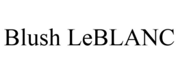 BLUSH LEBLANC trademark