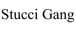STUCCI GANG trademark