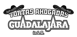 TORTAS AHOGADAS GUADALAJARA IN L.A. trademark