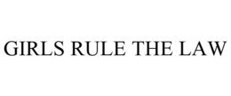 GIRLS RULE THE LAW trademark