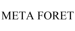 META FORET trademark