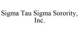 SIGMA TAU SIGMA SORORITY, INC. trademark