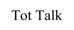 TOT TALK trademark