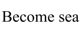 BECOME SEA trademark