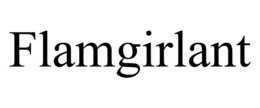 FLAMGIRLANT trademark