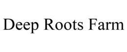 DEEP ROOTS FARM trademark