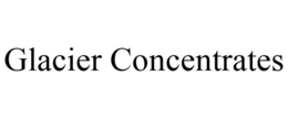 GLACIER CONCENTRATES trademark