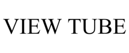 VIEW TUBE trademark