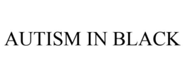 AUTISM IN BLACK trademark