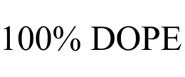 100% DOPE trademark