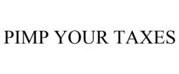 PIMP YOUR TAXES trademark