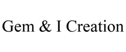 GEM & I CREATION trademark