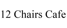 12 CHAIRS CAFE trademark