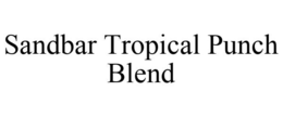 SANDBAR TROPICAL PUNCH BLEND trademark