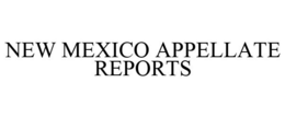 NEW MEXICO APPELLATE REPORTS trademark