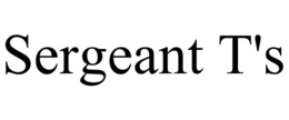 SERGEANT T'S trademark