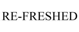 RE-FRESHED trademark