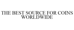 THE BEST SOURCE FOR COINS WORLDWIDE trademark