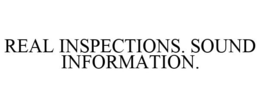 REAL INSPECTIONS. SOUND INFORMATION. trademark
