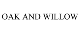 OAK AND WILLOW trademark
